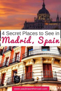 an old building with the words 4 secret places to see in madrid, spain