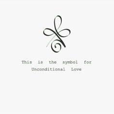 the symbol for unconditional love is shown in black and white, with an inscription below