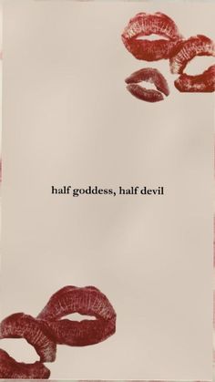 some red lipstick with the words half goddesss, half devil