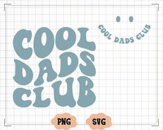 the cool dad's club svg cut file is available for use on crafts