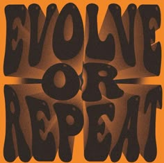 an orange and black poster with the words love or repeat