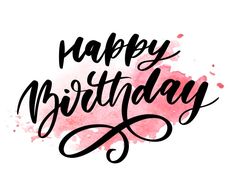 happy birthday handwritten lettering with watercolor splash on white background stock photo and royalty