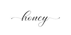 the word honey written in cursive writing on a white background with black ink