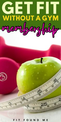 an apple and measuring tape with the words get fit without a gym member's ship