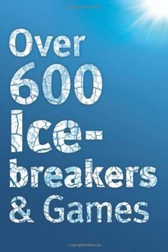 the book over 600 ice breakers and games