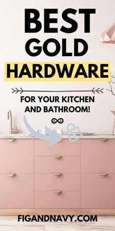 the best gold hardware for your kitchen and bathroom