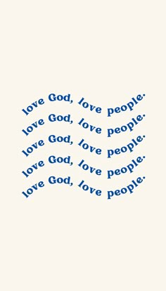 the words love god, love people are written in blue ink