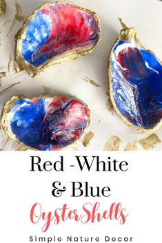 red, white and blue oyster shells with text overlay reading red, white & blue oyster shells simple nature decor