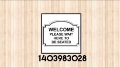 a wooden wall with a sign that says welcome please wait here to be seated