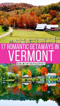 vermont with the text 17 romantic getaways in vermont girlwiththepassport