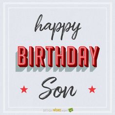 a birthday card with the words happy birthday son in red and black letters on it