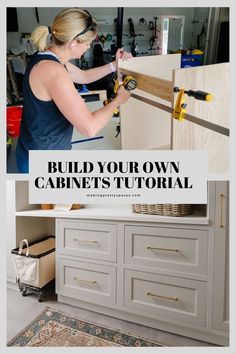 a woman working on cabinets with the words build your own cabinet's tutorial