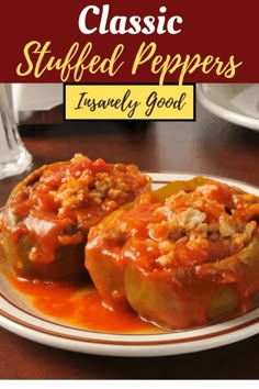 two stuffed peppers on a white plate with sauce in the middle and text overlay that reads classic stuffed peppers