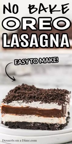 no bake oreo lasagna on a plate with the words easy to make