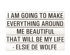 three white signs with black lettering on them that say i am going to make everything around me beautiful