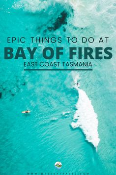 people swimming in the ocean with text reading epic things to do at bay of fires east coast