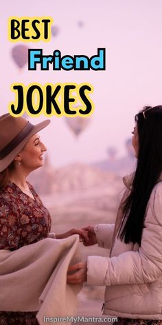 two women sitting next to each other with the words best friend jokes