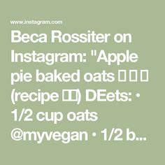 the text reads beca rosster on instagram apple pie baked oats id recipe id eats 1 / 2 cup oats @