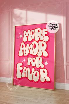 a pink poster with the words more amr for favors in white letters on it