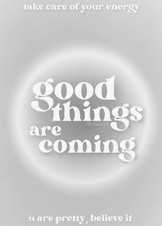 a poster with the words good things are coming in white on a light grey background