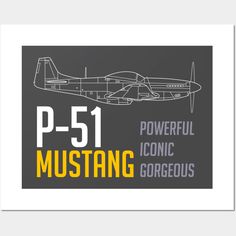 the p - 51 mustang poster is shown in yellow and gray with an airplane on it