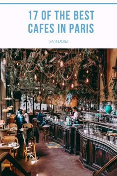 an image of a restaurant with the words 17 of the best cafe in paris