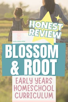 Honest Review of Blossom & Root Early Years Homeschool Curriculum by Such a Little While (text overlay image of mother and daughter holding hands and walking outdoors) Blossom And Root, Homeschool Preschool Curriculum, Homeschool Elementary, Preschool Curriculum, Homeschool Activities, Teaching Methods