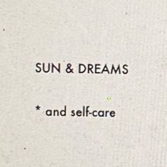 the words sun & dreams and self - care are written in black ink