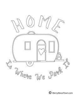 a black and white drawing of a trailer with the words home, where we park