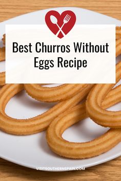 the best churros without eggs recipe on a white plate with fork and spoon