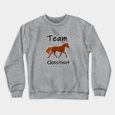 Designs inspired from life!Every horse rider has it's favorite horse color. Which team are you? Support the Chestnut team with this t-shirt -- Choose from our vast selection of crewneck sweatshirts to match with your favorite design to make the perfect custom graphic crewneck sweatshirt. Pick your favorite: Crewneck Sweatshirt or Lightweight Crewneck Sweatshirt. Customize your color! For men and women. Horse Riding Shirt, Buckskin Horse, Horse Christmas, Horse Riding Equestrian, Riding Shirts, Bay Horse, Chestnut Horse, Sport Horse, Horse Coloring