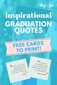 a woman in graduation cap and gown with the text inspirational graduation quotes free cards to print