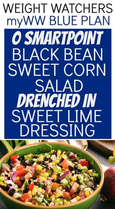 an image of a salad with text overlay that reads weight watchers myww blue plan 6 smartpoint black bean sweet corn salad