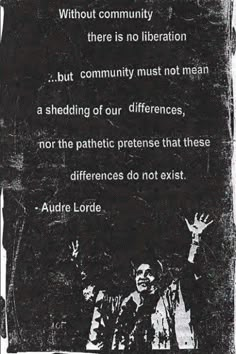 an old black and white photo with a quote from auure lordie on it