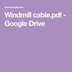 the words windmill cable pf google drive are in white letters on a purple background