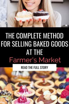 the complete method for selling baked goods at the farmer's market read the full story