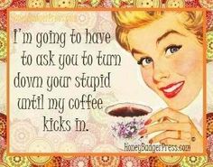 Coffee Quote (OMG!!! I totally read this in your voice!! @Aubry Damron Leger ) Coffee Obsession, Need Coffee, Coffee Is Life, How To Make Coffee, My Coffee, A Cup Of Coffee, Coffee Love