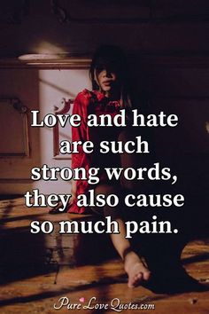 Quotes About Hatred And Love. There are any references about Quotes About Hatred And Love in here. you can look below. I hope this article about Quotes About Hatred And Love can be useful for you. Please remember that this article is for reference purposes only. #quotes #about #hatred #and #love Love And Hate Relationship, Mots Forts, Love Marriage Quotes, Strong Words, Marriage Quotes, Love Can, Love Words