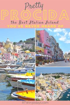 the best italian island with boats in it and text overlay that reads pretty procida