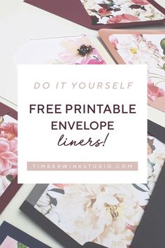 flowers with the words do it yourself free printable envelope liners