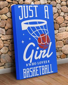 a blue sign that says just a girl who loves basketball