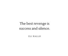 the best revenge is success and silence elii rallo quote on white background