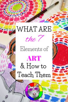 the 7 elements of art and how to teach them