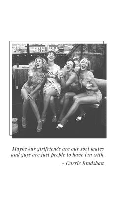 three women are sitting on a bench with the caption, maybe one girlfriends are our soul mates and they are just people to have fun with