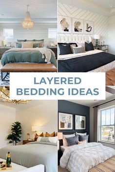 several pictures of different types of bedding and furniture in the same room with text overlay that says layered bedding ideas