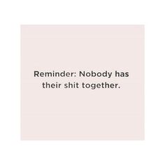 n o b o d y . .#keepitreal #mamadisrupt #motherhood Funny People Quotes, Life Thoughts, People Quotes, Girl Quotes, Great Quotes, Quote Of The Day, Cool Words, Inspirational Words, Favorite Quotes