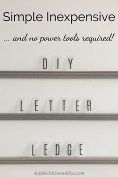 some type of sign that says simple expensive and no power tools required diy letter ledge