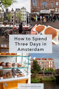 several different pictures with words over them that say how to spend three days in amsterdam