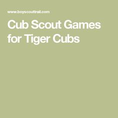 the words cub scout games for tiger cubs are in white letters on a green background