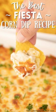 the best fiesta corn dip recipe is made with tortilla shells, cheese and sour cream